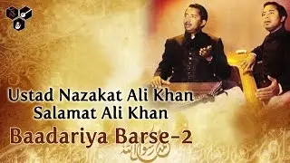 Baadarya Barsay 2 Vol 2 | Ustaad Nazakat Ali Khan , Salamat Ali Khan