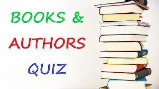 Author Quiz | Can you name the authors of these famous books? | General Knowledge Quiz