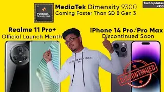 Realme 11 Pro+ Official Launch,iPhone 14 Pro Discontinued,Mediatek D9300 Launch,Whatsapp Update 