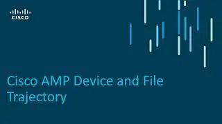 Cisco AMP Device and File Trajectory