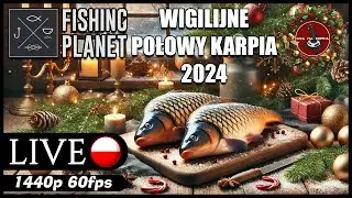 WIGILIJNE POŁOWY KARPIA 2024 || Fishing Planet || zapis LIVE