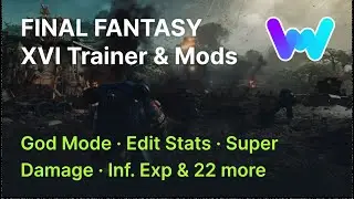 FINAL FANTASY XVI Trainer +26 Mods (God Mode, Edit Stats, Edit Gil, Super Damage, & 22 More)