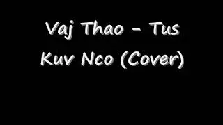 Vaj Thao - Tus Kuv Nco (Cover)