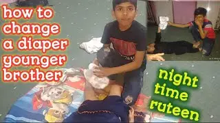 How to change daiper my younger brother night daiper change routine ||changing a daiper .