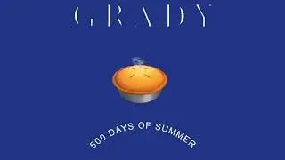 Grady - 500 Days of Summer