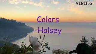 Colors - Halsey (lyrics)