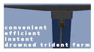 Minecraft Convenient, Efficient and Instant Drowned Trident Farm for Java (1.13 - 1.20+)