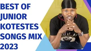 Best Of Junior Kotestes Songs Mix 2023