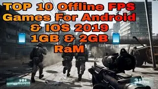 TOP 10 Offline FPS Games For Android & IOS 2019