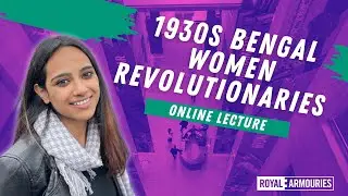 How to Arm your Friends: Gender, modernity and revolution in 1930s Bengal (RA Summer Lecture)