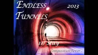 11) Stay (Album: Endless Tunnels)