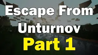 Escape From Unturnov: Part 1 [Unturned]