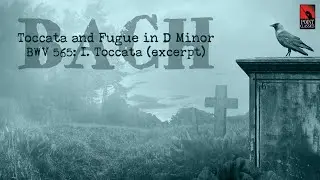 Bach: Toccata and Fugue in D Minor, BWV 565: I. Toccata (excerpt)