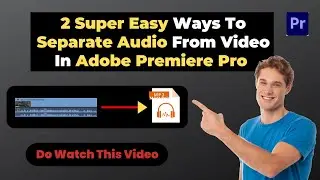 How To Separate Audio From Video In Adobe Premiere Pro 2023🙌 | How To Export Audio In Premiere Pro😎