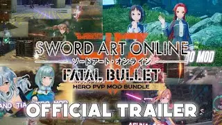 Hero PvP Mod Bundle Official Trailer - Sword Art Online: Fatal Bullet