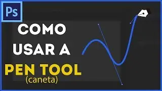 como USAR e DOMINAR a CANETA (pen tool) - Photoshop