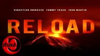 Sebastian Ingrosso, Tommy Trash, John Martin - Reload (MFG Release)