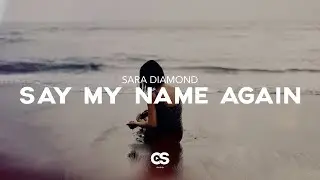 Sara Diamond - Say My Name Again