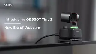 Introducing OBSBOT Tiny 2-New Era of Webcam