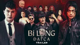 BI LONG ĐẠI CA Main Trailer | Hứa Minh Đạt, Khả Như, Steven Nguyễn, Lợi Trần | Webdrama Yang Hồ 2021