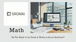 DO YOU NEED TO BE GOOD AT MATHS TO BE AN ARCHITECT OR STUDY ARCHITECTURE?  | EPISODE 05
