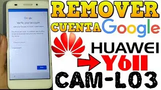 Eliminar Cuenta GOOGLE en Cualquier HUAWEI Y6 II CAM-L03 / Nueva METODO 2020 SIN PC/ Frp Huawei
