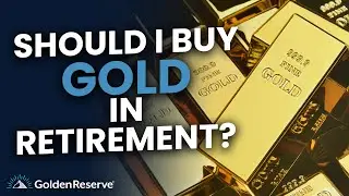 Should I Buy Gold in Retirement?