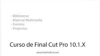 Final Cut Pro X 10.1.X - Capitulo 1: Introducción