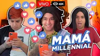 If my MOM were a MILLENNIAL. May 10 Special