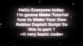 how to make your Own Script Roblox Exploit! Part 1