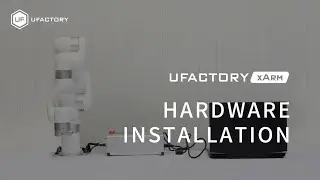 UFACTORY xArm Hardware Installation
