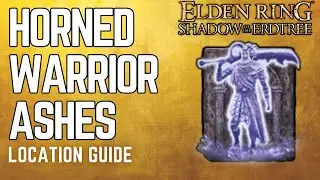 Elden Ring DLC: Horned Warrior Ashes Location Guide