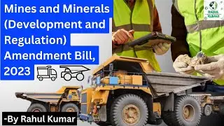 The Mines and Minerals (Development and Regulation) Amendment Bill, 2023 | UPSC 🔥