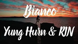 Yung Hurn & RIN - Bianco