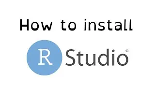 How to install R and RStudio - a practical guide