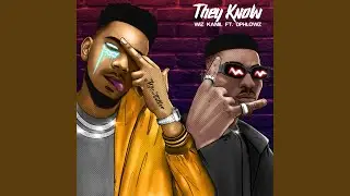 They know (feat. Dphlowz)