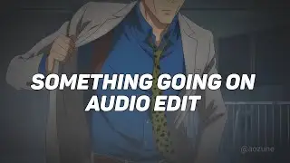 Something Going on - Kaysha [ Edit Audio ]