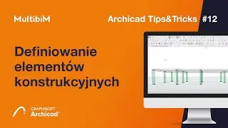 Definiowanie elementów konstrukcyjnych w Archicadzie / Archicad Tips&Tricks #12