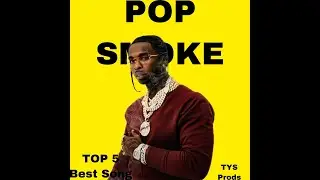 TOP 5 SONGS  of Pop Smoke 