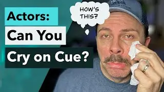Actors: Can you Cry on Cue? (do you hope to one day?)
