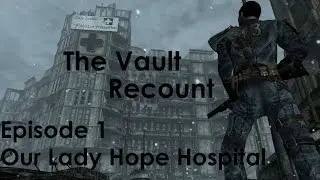 (Fallout) The Vault Recount Ep. 1 - Our Lady Hope Hospital
