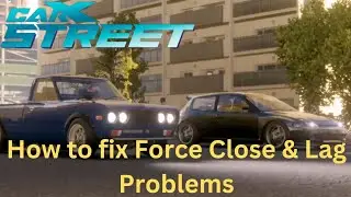 CarX Street Android - How To Fix Force Close & Lag Problems