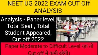 NEET UG 2022 CUT Off ANALYSIS||Total Seat||Paper level||Total Student Appeared||Rankvsmarks||NMC||