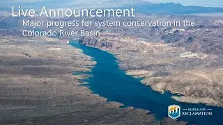 Reclamation celebrates historic investments in water conservation to benefit Colorado River Basin