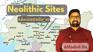 #ancient #history 07 - Neolithic Sites in India | Abhishek Sir #upsc