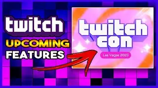 Lets talk about the Twitchcon Announcements (2023)