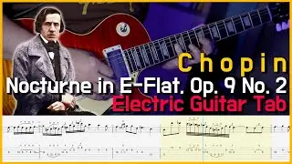 Chopin - Nocturne in E-Flat, Op. 9 No. 2 Electric Guitar Tab