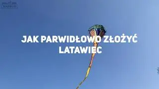 Jak prawidłowo składać latawiec?