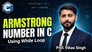 59.Finding Armstrong Numbers Using a While Loop in C Language | Programming Tutorial by Vikas Singh