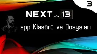 Next Js 13 App Klasörü ve Dosya Yapısını Anlamak - Nextjs Dosyaları Tanıtım!